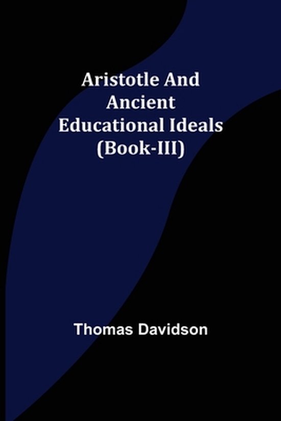 Aristotle and Ancient Educational Ideals (Book-III) - cover