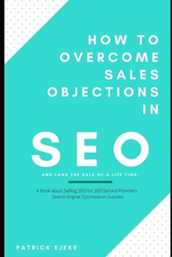 How To Overcome Sales Objections in SEO and Land the Sale of ... - cover