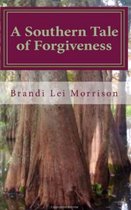 A Southern Tale of Forgiveness