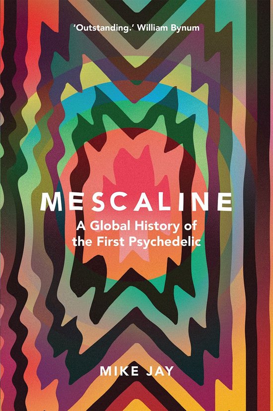 Boek kaft met de titel "MESCALINE A Global History of the First Psychedelic" van MIKE JAY, met een abstract patroon in psychedelische kleuren.