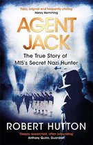 Agent Jack The True Story of MI5's Secret Nazi Hunter