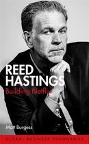 Reed Hastings Building Netflix Global Business Visionaries