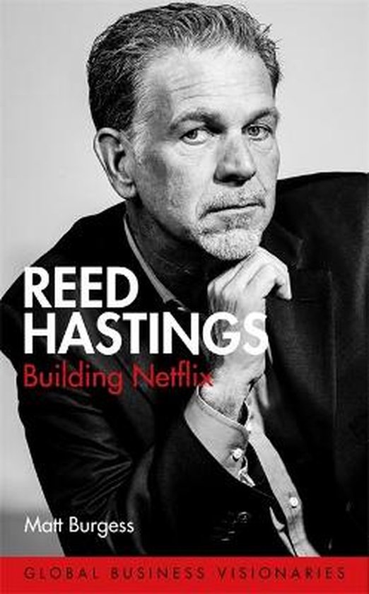 Reed Hastings Building Netflix Global Business Visionaries - cover