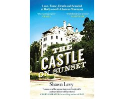 Omslag van The Castle on Sunset Love, Fame, Death and Scandal at Hollywoods Chateau Marmont