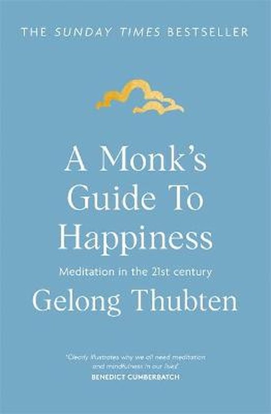 A Monk's Guide to Happiness Meditation in the 21st century