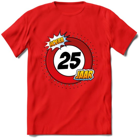 25 Jaar Hoera Verkeersbord T-Shirt | Grappig Verjaardag Cadeau | Dames - Heren | - Rood - XL