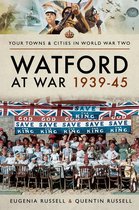 Your Towns & Cities in World War Two - Watford at War 1939–45