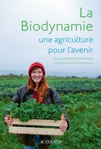 La biodynamie, une agriculture pour l'avenir