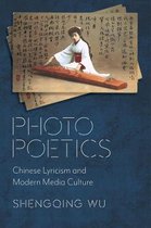 Photo Poetics – Chinese Lyricism and Modern Media Culture