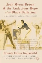 Joan Myers Brown & The Audacious Hope Of The Black Ballerina