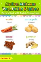 Teach & Learn Basic Afrikaans words for Children 4 - My First Afrikaans Vegetables & Spices Picture Book with English Translations