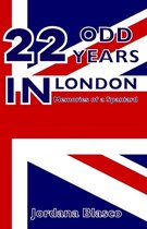 22 Odd Years in London