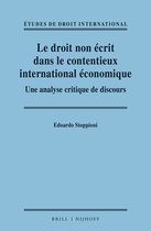 Études de Droit International- Le droit non écrit dans le contentieux international économique