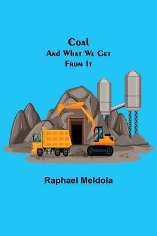 Coal; and What We Get from It - cover