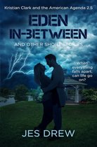 Eden In-Between (And Other Short Stories)