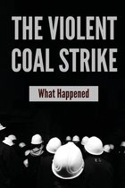The Violent Coal Strike