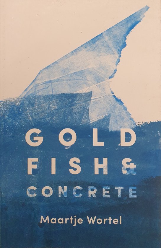 Goldfish and Concrete, Maartje Wortel 9789492478382 Boeken bol