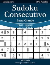 Sudoku Consecutivo Impresiones con Letra Grande - De Facil a Experto - Volumen 6 - 276 Puzzles