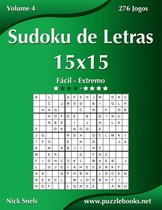 Sudoku de Letras- Sudoku de Letras 15x15 - Fácil ao Extremo - Volume 4 - 276 Jogos