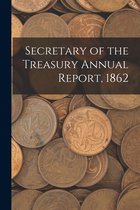 Secretary of the Treasury Annual Report, 1862
