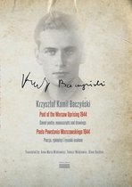 Krzysztof Kamil Baczyński Poet of the Warsaw Uprising 1944 Poeta Powstania Warszawskiego 1944 Saved poetry, manuscripts, and drawings Poezja, r&#