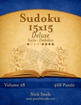 Sudoku 15x15 Deluxe - Da Facile a Diabolico - Volume 28 - 468 Puzzle