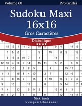 Sudoku Maxi 16x16 Gros Caracteres - Diabolique - Volume 60 - 276 Grilles