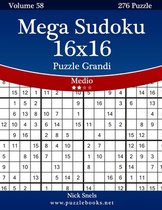 Mega Sudoku 16x16 Puzzle Grandi - Medio - Volume 58 - 276 Puzzle