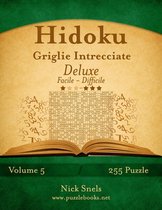 Hidoku Griglie Intrecciate Deluxe - Da Facile a Difficile - Volume 5 - 255 Puzzle