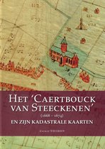 Het Caertbouck van Steeckenen (1668-1674) en zijn kadastrale kaarten