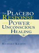 The Placebo Response and the Power of Unconscious Healing