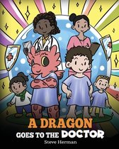 My Dragon Books-A Dragon Goes to the Doctor