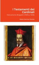 I Testamenti dei Cardinali: Marcantonio Bragadin (1591ca.-1658)