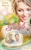 Zum Gluck verflucht