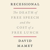 Recessional Lib/E: The Death of Free Speech and the Cost of the Free Lunch