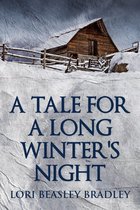 A Tale For A Long Winter's Night