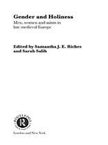 Routledge Studies in Medieval Religion and Culture - Gender and Holiness