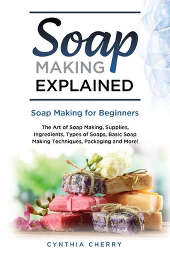 Soap Making Explained, Cynthia Cherry 9781949555387 Boeken