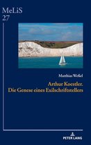 Melis. Medien - Literaturen - Sprachen in Anglistik/Amerikan- Arthur Koestler. Die Genese Eines Exilschriftstellers