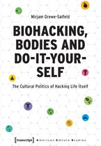 Biohacking, Bodies and Do-It-Yourself