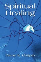 SPIRITUAL HEALING: A New Way to View the Human Condition