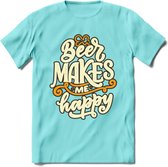 Beer Makes Me Happy T-Shirt | Bier Kleding | Feest | Drank | Grappig Verjaardag Cadeau | - Licht Blauw - XL