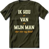 Ik Hou Van Mijn ManT-Shirt | Bier Kleding | Feest | Drank | Grappig Verjaardag Cadeau | - Leger Groen - XL