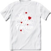 Love You Forever - Valentijn T-Shirt | Grappig Valentijnsdag Cadeautje voor Hem en Haar | Dames - Heren - Unisex | Kleding Cadeau | - Wit - M