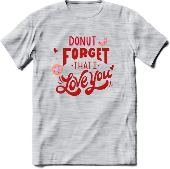 Donut Forget That I Love You - Valentijn T-Shirt | Grappig Valentijnsdag  Cadeautje... | bol.com