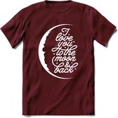 I Love You To The Moon - Valentijn T-Shirt | Grappig Valentijnsdag Cadeautje voor Hem en Haar | Dames - Heren - Unisex | Kleding Cadeau | - Burgundy - S