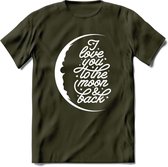 I Love You To The Moon - Valentijn T-Shirt | Grappig Valentijnsdag Cadeautje voor Hem en Haar | Dames - Heren - Unisex | Kleding Cadeau | - Leger Groen - M