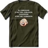Bij abraham is het wel gebleken T-Shirt | Grappig Abraham 50 Jaar Verjaardag Kleding Cadeau | Dames – Heren - Leger Groen - M