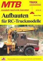 MTB: modell-technik-berater 25 - MTB Aufbauten für RC-Truckmodelle