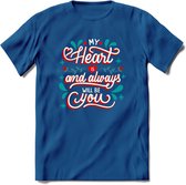 My Heart Is You - Valentijn T-Shirt | Grappig Valentijnsdag Cadeautje voor Hem en Haar | Dames - Heren - Unisex | Kleding Cadeau | - Donker Blauw - S